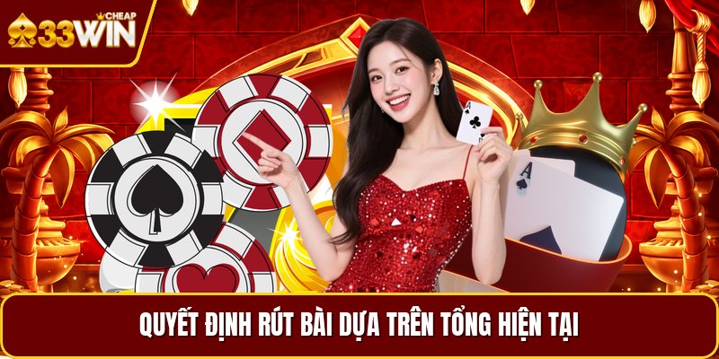 Quyết định rút bài dựa trên tổng hiện tại